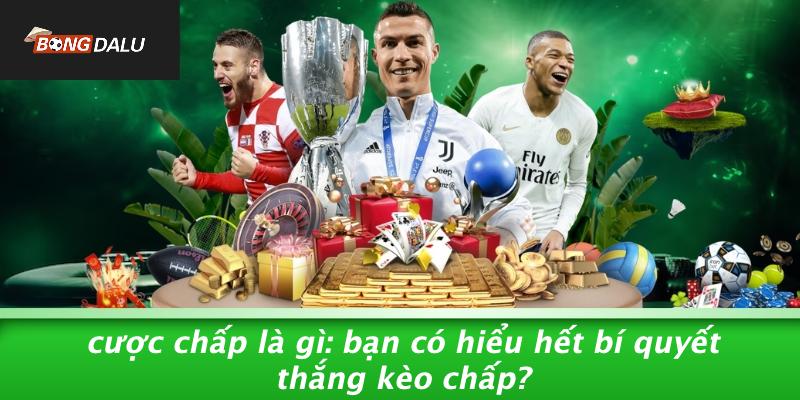 Cược chấp là gì
