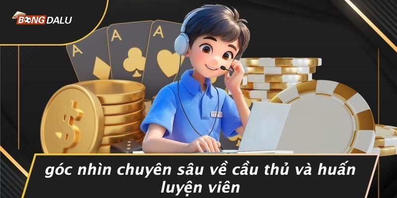 Góc Nhìn Chuyên Sâu Về Cầu Thủ Và Huấn Luyện Viên