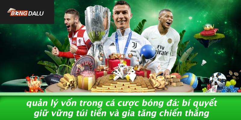 Quản lý vốn trong cá cược bóng đá