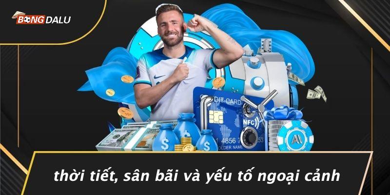 Thời Tiết, Sân Bãi Và Yếu Tố Ngoại Cảnh