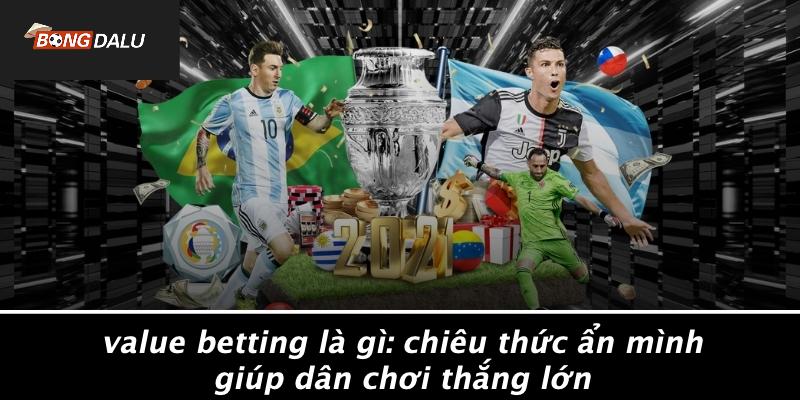 Value Betting là gì
